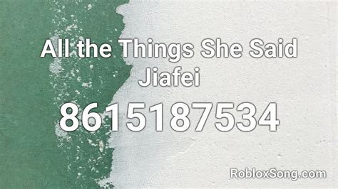 All the Things She Said Jiafei Roblox ID - Roblox music codes