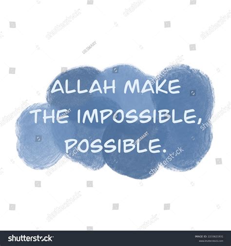 Allah Can Make The Impossible Possible