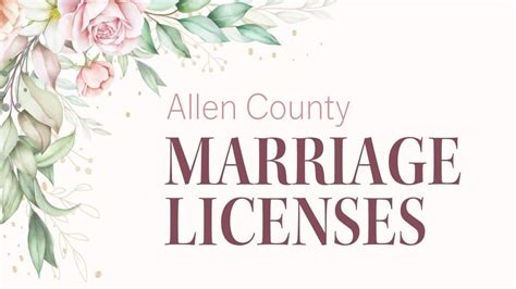 Get Your Allen County Marriage License Hassle-Free: Expert Tips and Simple Steps!