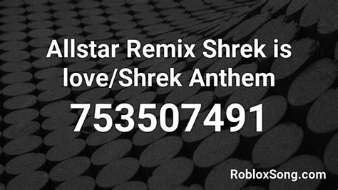 Allstar Remix Shrek is love/Shrek Anthem Roblox ID - Roblox music 