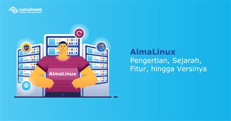 AlmaLinux: Pengertian, Fitur, & Cara Instal Mudah