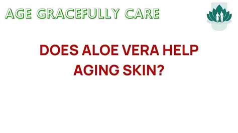 Aloe vera untuk penuaan kulit