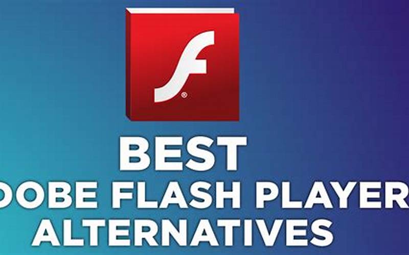 Alternatives To Flash Player
