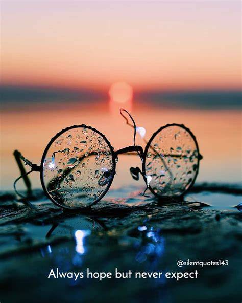Always Hope But Never Expect Dp