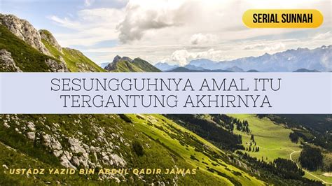 Amal Itu Tergantung Akhirnya