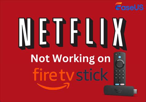 Amazon Fire Stick not working on Netflix