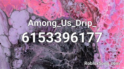 Among Us Drip Roblox ID - Roblox music codes