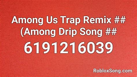 Among Us Trap Remix ## (Among Drip Song ## Roblox ID - Roblox 