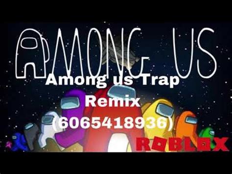 Among Us Trap Remix Roblox ID