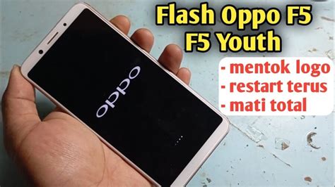 Ampuh Flash Oppo F5 Cph1723 Bootloop