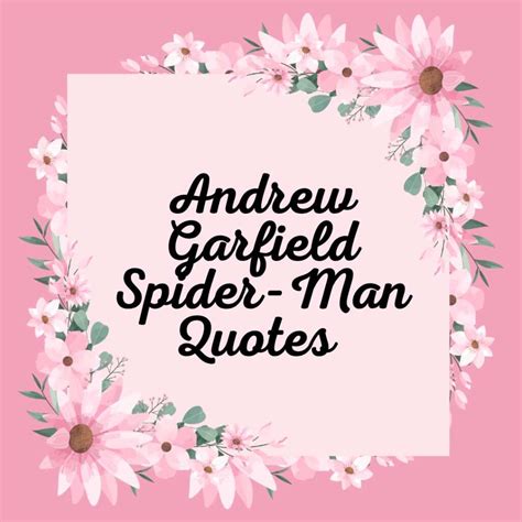 Andrew Garfield Quotes Vulnerability