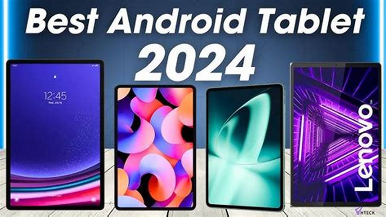 Android Tablets 2024 Review 2024