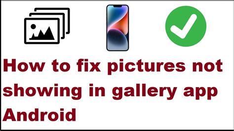 Troubleshoot Android Gallery App Not Showing Pictures Easily