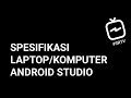 Android Studio Spesifikasi