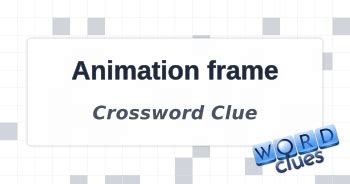 Unravel the Mystery of Animation Frame with our Crossword Clue Guide