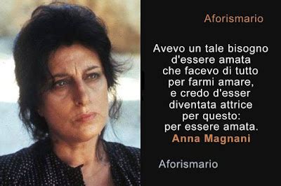 Anna Magnani Frasi