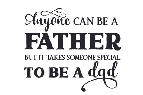 Download Anyone Can Be a Father but It... SVG File - SVG Design Cricut SVG DXF Files