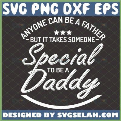 Download Anyone Can Be a Father but It... SVG File - SVG Design Images