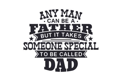 Download Anyone Can Be a Father but It... SVG File - SVG Design Silhouette For Crafts