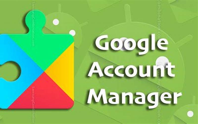 Apa Itu Google Account Manager Apk