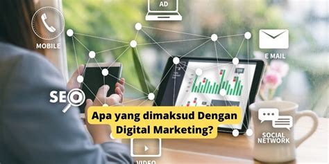 Apa yang Dimaksud dengan Digital Marketing?