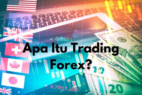 Apa itu Trading Forex?