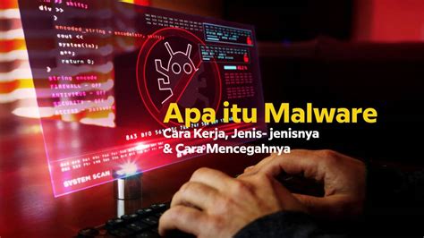 Apa Itu Virus Malware Dan Cara Mengatasinya