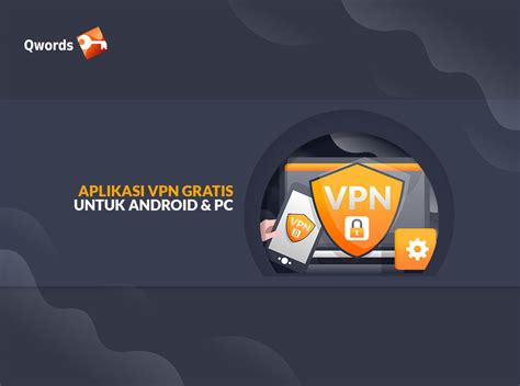 5 Aplikasi VPN Gratis Terbaik di Indonesia untuk Akses Internet Bebas dan Aman