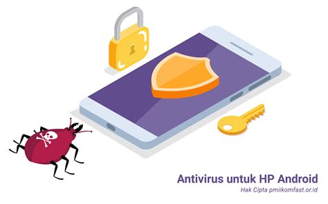 Aplikasi Antivirus HP Samsung - Memastikan Keamanan HP Samsung Anda