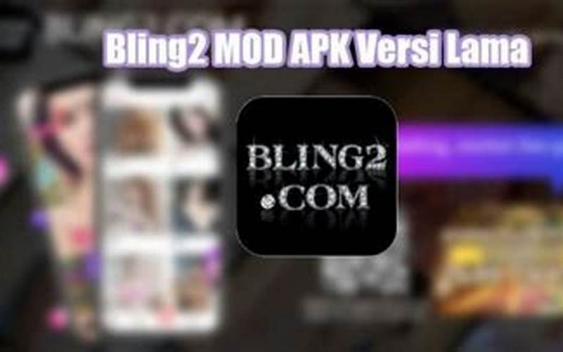 Aplikasi Bling2 Versi Lama Mod Apk