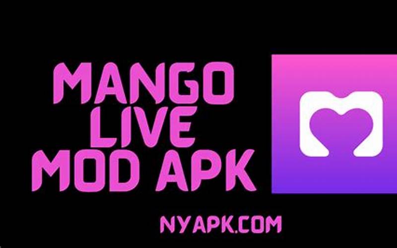 Aplikasi Mango Live Mod Apk: Kehebohan Di Dunia Live Streaming