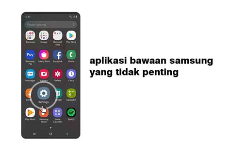 Aplikasi yang Tidak Penting di HP Samsung