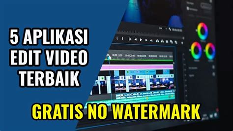 Aplikasi Edit Video Gratis Tanpa Watermark untuk PC