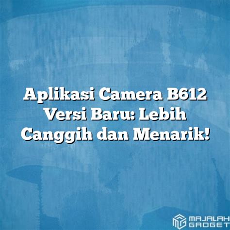 Aplikasi Kamera B612 Versi Baru