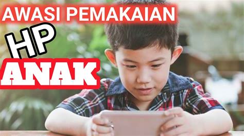 Aplikasi Mengawasi HP Anak Indonesia