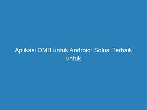 Aplikasi OMB untuk Android in Indonesia