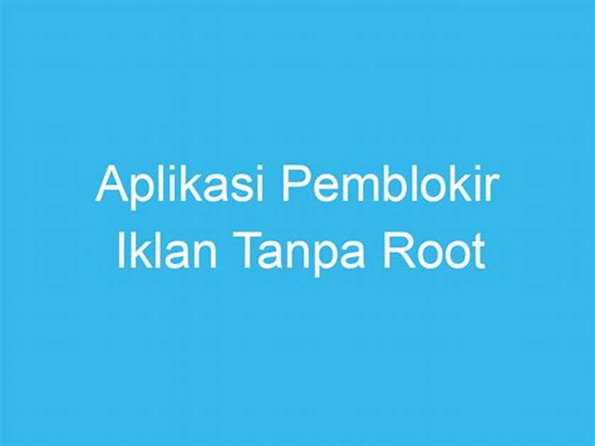 Aplikasi Pemblokir Iklan Tanpa Root Indonesia