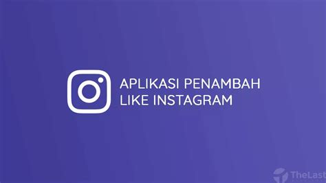Aplikasi Penambah Like Instagram Gratis Indonesia