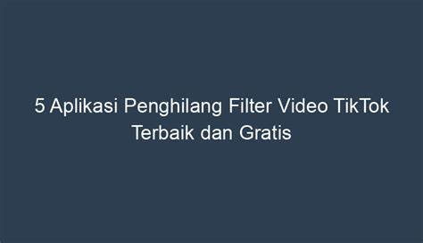 Aplikasi Penghilang Filter Video Indonesia