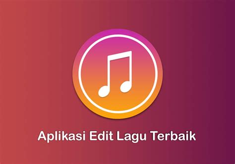 Aplikasi edit lagu terbaik untuk android di Indonesia