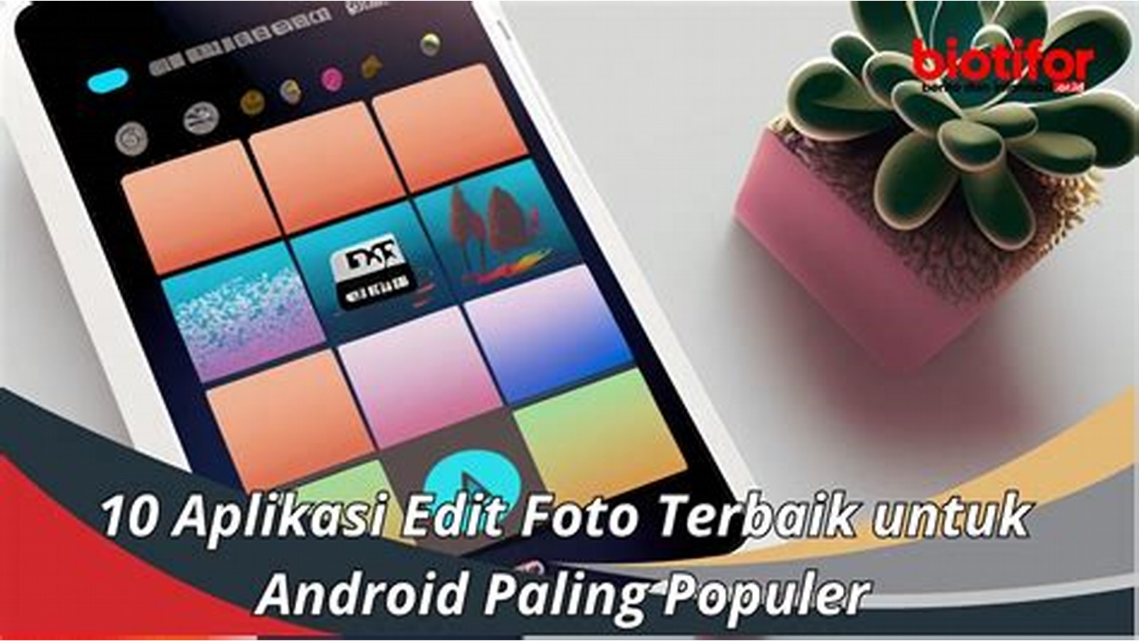 Aplikasi Edit Photo Terbaik untuk Android di Indonesia