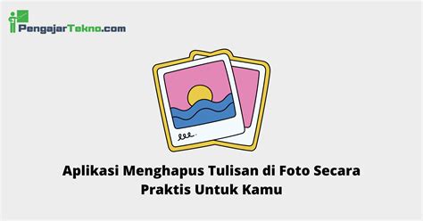 Aplikasi untuk menghapus tulisan di foto in Indonesia