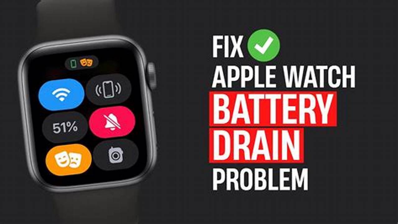 Apple Watch Battery Drain April 2024 Calendar