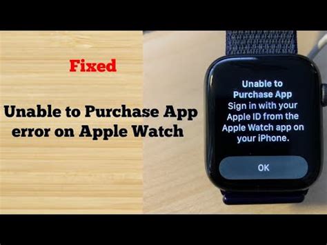Troubleshoot: Apple Watch Unable to Purchase App - Solutions and Fixes