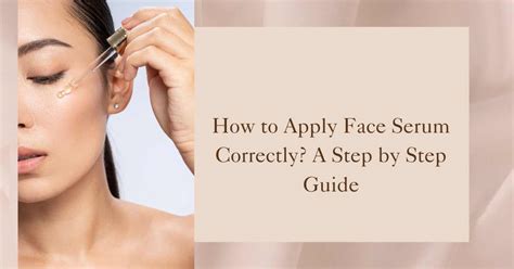 Application and Expectations: Using Your Serum Correctly