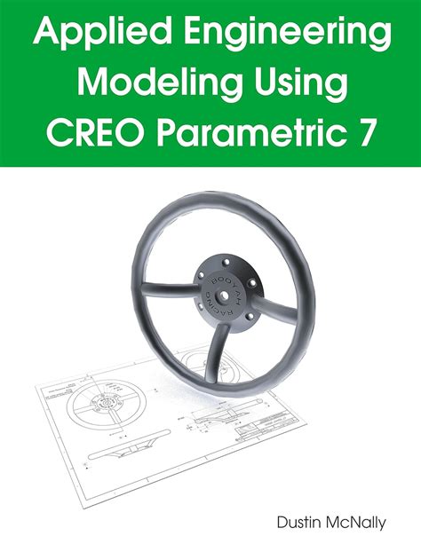 Applied Engineering Modeling Using Creo Parametric 7 Ebook