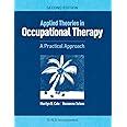 Applied Theories In Occupational Therapy: A Practical Approach Second Edition