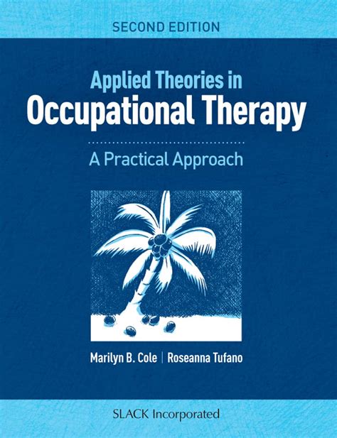 Applied Theories In Occupational Therapy: A Practical Approach Second Edition Highlights
