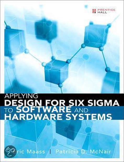 Applying Design For Six Sigma To Software And Hardware Systems
