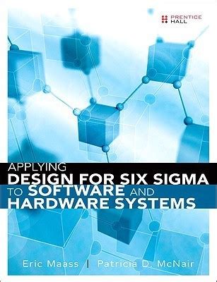 Applying Design For Six Sigma To Software And Hardware Systems Highlights